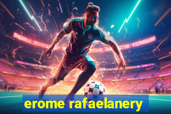 erome rafaelanery